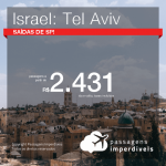 MUITO BOM!! Promoção de Passagens para <b>ISRAEL: Tel Aviv</b>! A partir de R$ 2.431, ida e volta, COM TAXAS, em até 6x SEM JUROS! Saídas de SP!