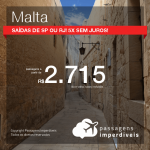 CONTINUA!! Promoção de Passagens para <b>MALTA</b>! A partir de R$ 2.715, ida e volta, COM TAXAS INCLUÍDAS, em até 5x SEM JUROS! Saídas de SP ou RJ!