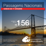 <b>PASSAGENS NACIONAIS</b> em promoção! Valores a partir de R$ 156, ida e volta!