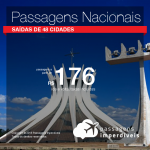 <b>PASSAGENS NACIONAIS</b> em promoção! Valores a partir de R$ 176, ida e volta!