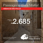 Promoção de Passagens para <b>MALTA</b>! A partir de R$ 2.685, ida e volta, COM TAXAS INCLUÍDAS, em até 5x sem juros!