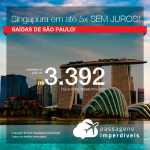 Promoção de Passagens para a <b>Singapura</b>! A partir de R$ 3.392, ida e volta, COM TAXAS, em até 5x SEM JUROS! Saídas de São Paulo!