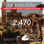 Viaje pela ITÁLIA! Chegue por <b>ROMA</b>, e vá embora por <b>MILÃO ou VENEZA</b>! A partir de R$ 2.470, todos os trechos, C/ TAXAS, em até 12x SEM JUROS! Datas até 2019!