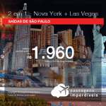 MUITO BOM!!! Passagens 2 em 1 – <b>NOVA YORK + LAS VEGAS</b>! A partir de R$ 1.960, todos os trechos, COM TAXAS!