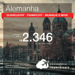 Promoção de Passagens para a <b>ALEMANHA: Dusseldorf, Frankfurt, Hamburgo, Hannover ou Munique</b>! A partir de R$ 2.346, ida e volta, COM TAXAS, em até 8x SEM JUROS! Datas até 2019!