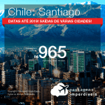 Promoção de Passagens para o <b>CHILE: Santiago</b>! A partir de R$ 965, ida e volta, COM TAXAS INCLUÍDAS, em até 4x SEM JUROS! Datas até 2019!