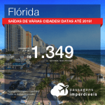 Promoção de Passagens para a <b>FLÓRIDA: Fort Lauderdale, Miami, Orlando, Palm Beach ou Tampa</b>! A partir de R$ 1.349, ida e volta, COM TAXAS INCLUÍDAS! Datas até 2019!