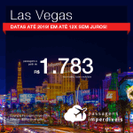 CONTINUA!! Promoção de Passagens para <b>LAS VEGAS</b>! A partir de R$ 1.783, ida e volta, COM TAXAS, em até 12x SEM JUROS! Datas até 2019!