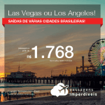 Baixou! Passagens para <b>LAS VEGAS ou LOS ANGELES</b>! A partir de R$ 1.768, ida e volta, COM TAXAS INCLUÍDAS, em até 10x sem juros! Saídas de VÁRIAS origens brasileiras!