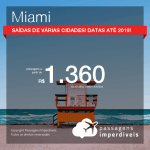 Promoção de Passagens para <b>MIAMI</b>! A partir de R$ 1.360, ida e volta, COM TAXAS, em até 4x SEM JUROS! Datas para viajar até 2019!