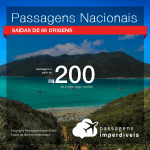 <b>PASSAGENS NACIONAIS</b> em promoção! Valores a partir de R$ 200, ida e volta!