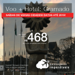 Promoção de PASSAGEM + HOTEL para <b>GRAMADO</b>! A partir de R$ 468, por pessoa, com taxas, em até 10x SEM JUROS! Datas até 2019!