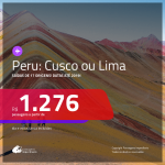 Seleção de Passagens para o <b>PERU: Cusco ou Lima</b>! A partir de R$ 1.276, ida e volta, COM TAXAS INCLUÍDAS! Datas para viajar até 2019!