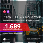 Promoção de Passagens 2 em 1 – <b>EUA: Cincinnati, Filadelfia ou Phoenix + Nova York</b>! A partir de R$ 1.689, todos os trechos, COM TAXAS INCLUÍDAS! Saídas do RJ ou SP!