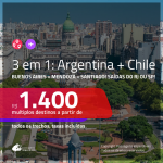 Seleção de Passagens 3 em 1 – ARGENTINA + CHILE – Vá para: <b>Buenos Aires + Mendoza + Santiago</b>! A partir de R$ 1.400, todos os trechos, C/ TAXAS! Saídas do RJ ou SP!