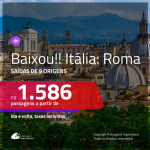 BAIXOU!!! Promoção de Passagens para a <b>ITÁLIA: ROMA</b>! A partir de R$ 1.586, ida e volta, COM TAXAS!