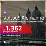 VOLTOU!!! IMPERDÍVEL!!! Passagens para a <b>ALEMANHA: Frankfurt ou Munique</b>, com valores a partir de R$ 1.362, ida e volta, COM TAXAS, usando o CUPOM DE DESCONTO!