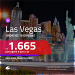 Passagens para <b>LAS VEGAS</b>! A partir de R$ 1.665, saindo de Brasilia ou Belo Horizonte, outras cidades a partir de R$ 2.145 ida e volta, COM TAXAS!