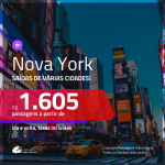 Promoção de Passagens para <b>NOVA YORK</b>! A partir de R$ 1.605, ida e volta, COM TAXAS, em até 6x SEM JUROS! Datas até 2019!