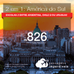 Promoção de Passagens 2 em 1 para a ARGENTINA, CHILE ou URUGUAI – Escolha 2 entre <b>Buenos Aires, Jujuy, Mendoza, Montevideo ou Santiago</b>! A partir de R$ 826, todos os trechos, COM TAXAS!