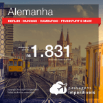 Promoção de Passagens para a <b>ALEMANHA: Berlim, Colonia, Dusseldorf, Frankfurt, Hamburgo, Hannover, Munique ou Stuttgart</b>, saindo de Fortaleza, a partir de R$ 1.831! Saindo do RJ ou outras origens, a partir de R$ 2.187! Ida e volta, C/ TAXAS!