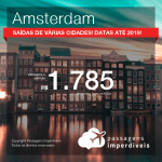 Promoção de Passagens para <b>AMSTERDAM</b>, saindo de Fortaleza, a partir de R$ 1.785! Saindo do RJ ou outras origens, a partir de R$ 1.890! Ida e volta, COM TAXAS! Datas até 2019!