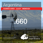 Promoção de Passagens para a <b>ARGENTINA: Buenos Aires, Jujuy ou Mendoza</b>! A partir de R$ 660, ida e volta, COM TAXAS INCLUÍDAS, em até 12x SEM JUROS! Datas até 2019!