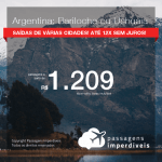 Promoção de Passagens para a <b>ARGENTINA: Bariloche ou Ushuaia</b>! A partir de R$ 1.209, ida e volta, COM TAXAS, em até 12x SEM JUROS! Datas para viajar até 2019!