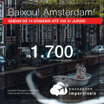 BAIXOU! Promoção de Passagens para <b>AMSTERDAM</b>, saindo do RJ a partir de R$ 1.700! Saindo de outras cidades a partir de R$ 1.780! Ida e volta, COM TAXAS! Datas até 2019!