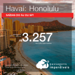 Seleção de Passagens para o <b>HAVAÍ: Honolulu</b>! A partir de R$ 3.257, ida e volta, COM TAXAS INCLUÍDAS, em até 10x SEM JUROS! Datas até 2019! Saídas do RJ ou SP!