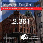 Promoção de Passagens para a <b>IRLANDA: Dublin</b>! Saídas de Salvador à partir de R$ 2.361, Saídas do RJ à partir de R$ 2.581, ida e volta, COM TAXAS! Datas até 2019!