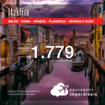 Promoção de Passagens para a <b>ITÁLIA: Bologna, Falconara, Florença, Gênova, Milão, Nápoles, Roma, Turim, Veneza ou Verona</b>! A partir de R$ 1.779, ida e volta, COM TAXAS!