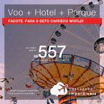 Promoção de INGRESSO BETO CARRERO + PASSAGEM + HOTEL, à partir de R$ 557, por pessoa, com taxas, em até 10x SEM JUROS! Datas até 2019!