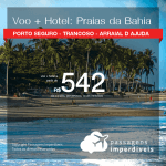 Promoção de PASSAGEM + HOTEL para as <b>PRAIAS DA BAHIA: Arraial D Ajuda, Porto Seguro ou Trancoso</b>! A partir de R$ 542, por pessoa, COM TAXAS, em até 10x SEM JUROS! Datas até 2019!