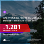 Promoção de Passagens para a <b>ARGENTINA: Bariloche ou Ushuaia</b>, saindo de Porto Alegre, a partir de R$ 1.281! Saindo do RJ ou outras origens, a partir de R$ 1.344! Ida e volta, C/ TAXAS!