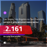 Promoção de Passagens para <b>LAS VEGAS, LOS ANGELES ou SAN FRANCISCO</b>, com datas até 2019, inclusive para o NATAL! A partir de R$ 2.161, ida e volta, C/ TAXAS, até 10x SEM JUROS!