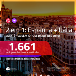 Promoção de Passagens 2 em 1 – <b>ESPANHA: Barcelona, Madri, Malaga ou Valencia + ITÁLIA: Milão ou Roma</b>! A partir de R$ 1.661, todos os trechos, COM TAXAS, em até 10x SEM JUROS! Datas até 2019!