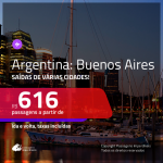 Promoção de Passagens para a <b>ARGENTINA: Buenos Aires</b>! A partir de R$ 616, ida e volta, COM TAXAS INCLUÍDAS, em até 4x SEM JUROS! Datas até 2019!