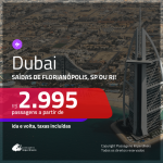 Passagens para <b>DUBAI</b>! A partir de R$ 2.995, ida e volta, COM TAXAS INCLUÍDAS, em até 6x SEM JUROS! Datas até 2019!