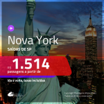 Promoção de Passagens para <b>Nova York</b>! A partir de R$ 1.514, ida e volta, COM TAXAS! Saídas de São Paulo!