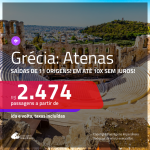 Promoção de Passagens para a <b>GRÉCIA: Atenas</b>! A partir de R$ 2.474, ida e volta, COM TAXAS INCLUÍDAS, em até 10x SEM JUROS! Datas até 2019!