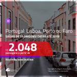 Promoção de Passagens para <b>PORTUGAL: Faro, Lisboa ou Porto</b>! A partir de R$ 2.048, ida e volta, COM TAXAS, em até 6x SEM JUROS! Datas até 2019!