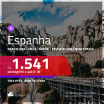 Promoção de Passagens para a <b>ESPANHA: Barcelona, Bilbao, Ibiza, Madri, Malaga, Santiago de Compostela, Sevilha, Valência ou Vigo</b>! A partir de R$ 1.541, ida e volta, C/ TAXAS!