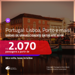 Promoção de Passagens para <b>PORTUGAL: Faro, Funchal, Lisboa ou Porto</b>! A partir de R$ 2.070, ida e volta, COM TAXAS INCLUÍDAS, em até 6x SEM JUROS! Datas até 2019!