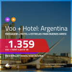 Promoção de PASSAGEM + HOTEL 4 ESTRELAS para a <b>ARGENTINA: Buenos Aires</b>! A partir de R$ 1.359, por pessoa, com taxas, em até 10x SEM JUROS!