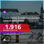 Promoção de Passagens para a <b>SUÍÇA: Basel, Genebra ou Zurique</b>! A partir de R$ 1.916, ida e volta, COM TAXAS INCLUÍDAS, em até 10x SEM JUROS! Datas até 2019!