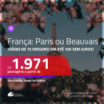 Promoção de Passagens para a <b>FRANÇA: Paris ou Beauvais</b>! A partir de R$ 1.971, ida e volta, COM TAXAS INCLUÍDAS, em até 10x SEM JUROS! Datas até 2019!