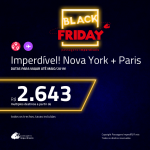 BLACK FRIDAY 2018: IMPERDÍVEL!! Promoção de Passagens 2 em 1 – <b>NOVA YORK + PARIS</b>! A partir de R$ 2.643, todos os trechos, COM TAXAS, em até 10x SEM JUROS!