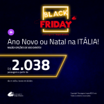 Black Friday 2018: Passagens para o <b>ANO NOVO e/ou NATAL</b> na ITÁLIA: Milão! A partir de R$ 2.038, ida e volta, COM TAXAS INCLUÍDAS! Oportunidade! <b>Opções de VOO DIRETO</b>!