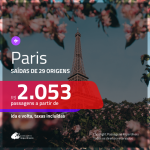 Promoção de Passagens para <b>PARIS</b>! A partir de R$ 2.053, ida e volta, COM TAXAS!